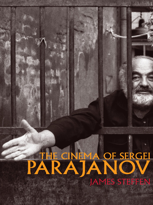 Title details for The Cinema of Sergei Parajanov by James Steffen - Available